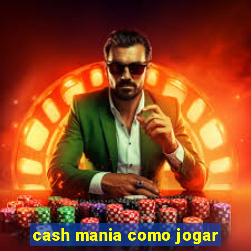 cash mania como jogar